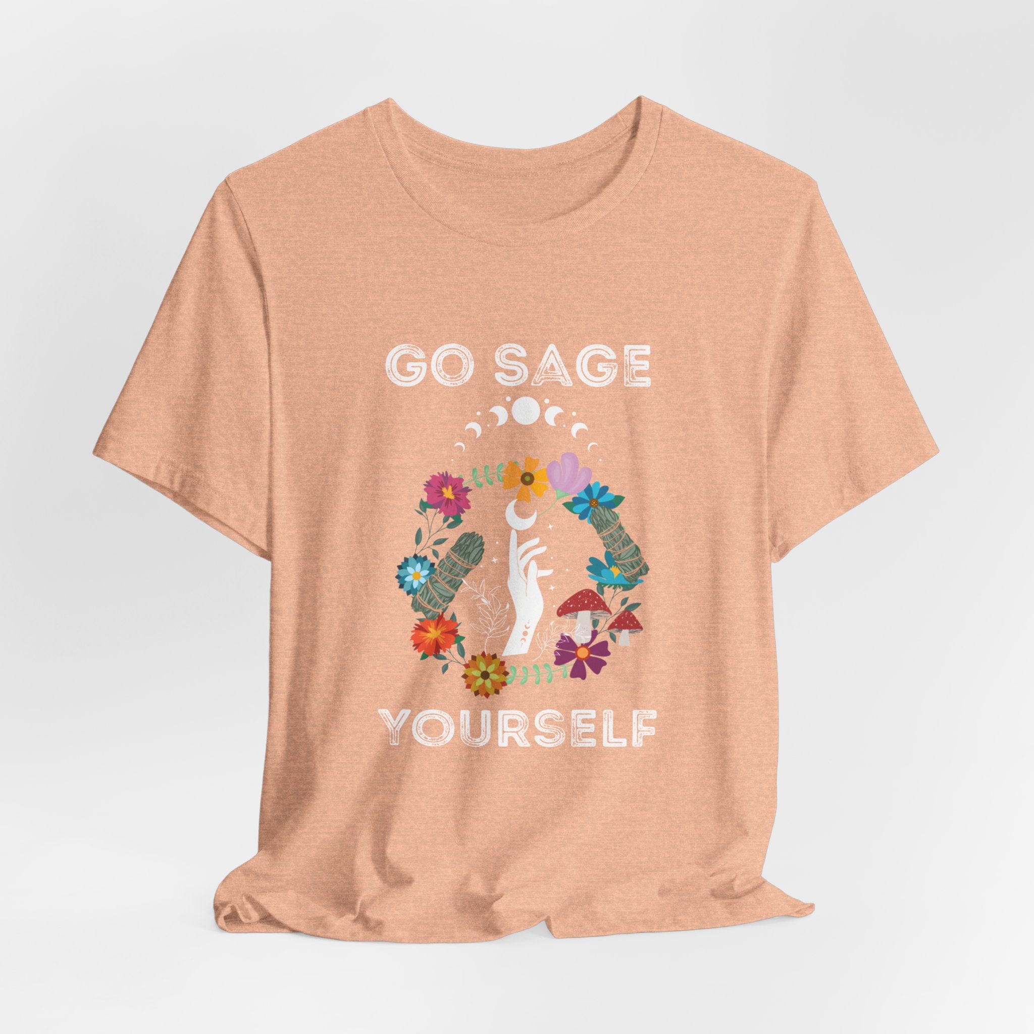 Go Sage Yourself Flower Mushroom fungi Tshirt, fun for festivals, parties or yoga Bring in positivity and good vibes, Higher Self connection