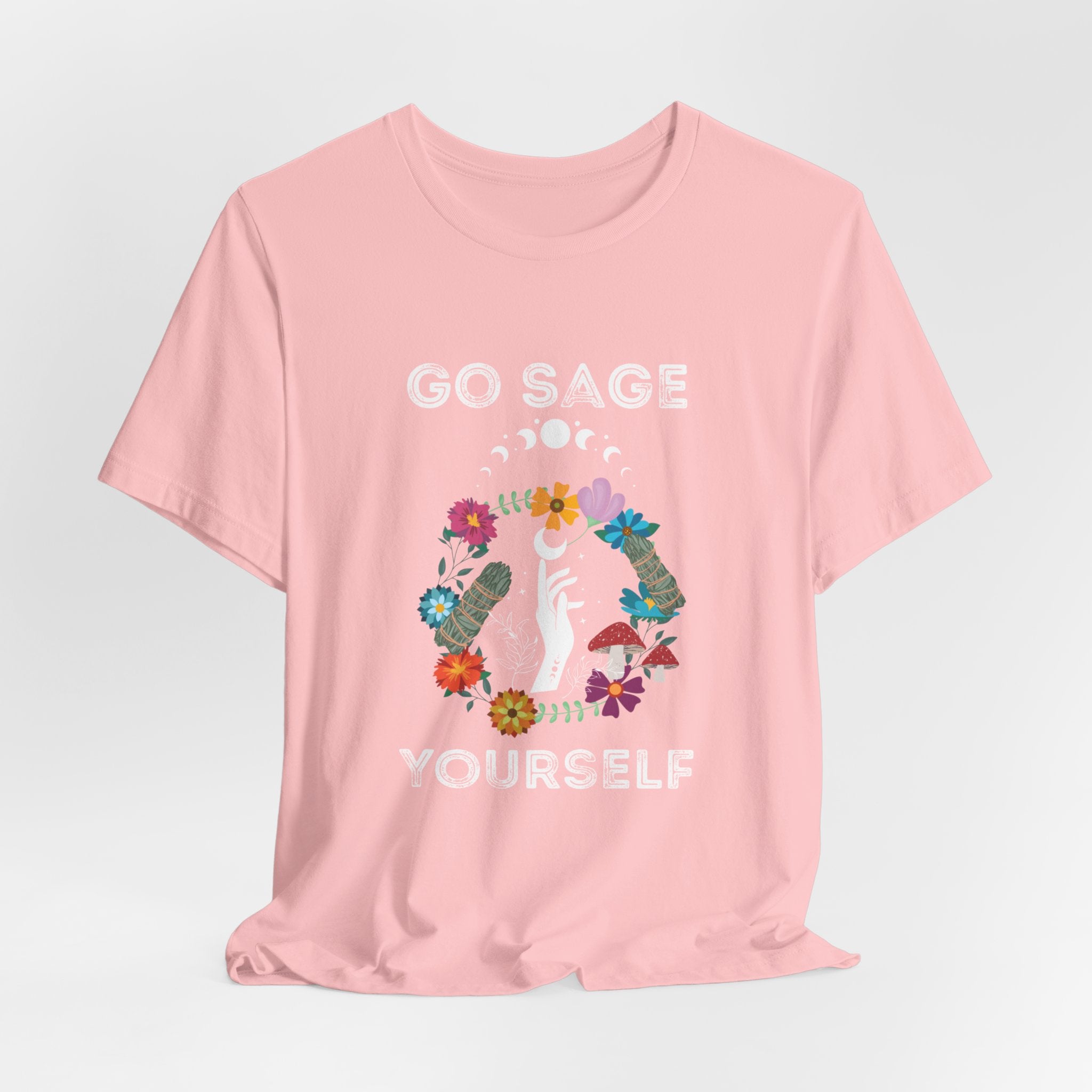 Go Sage Yourself Flower Mushroom fungi Tshirt, fun for festivals, parties or yoga Bring in positivity and good vibes, Higher Self connection