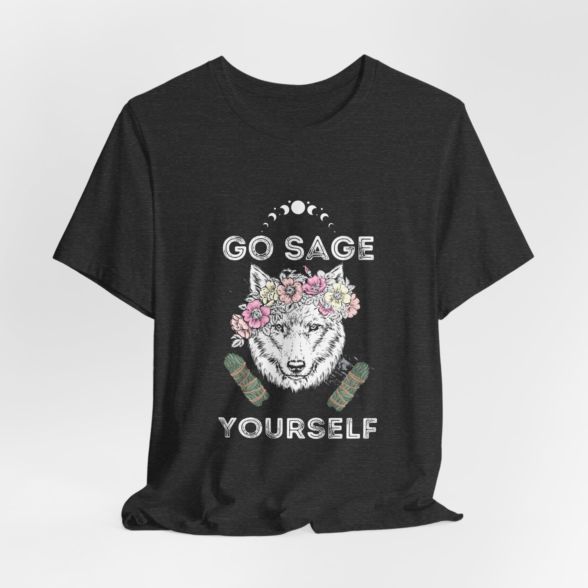 Go Sage Yourself Flower Wolf Vibes Mental Health Positive Energy  Tshirt Celestial Moon Phase Love Yourself Positive thinking tee Self Care