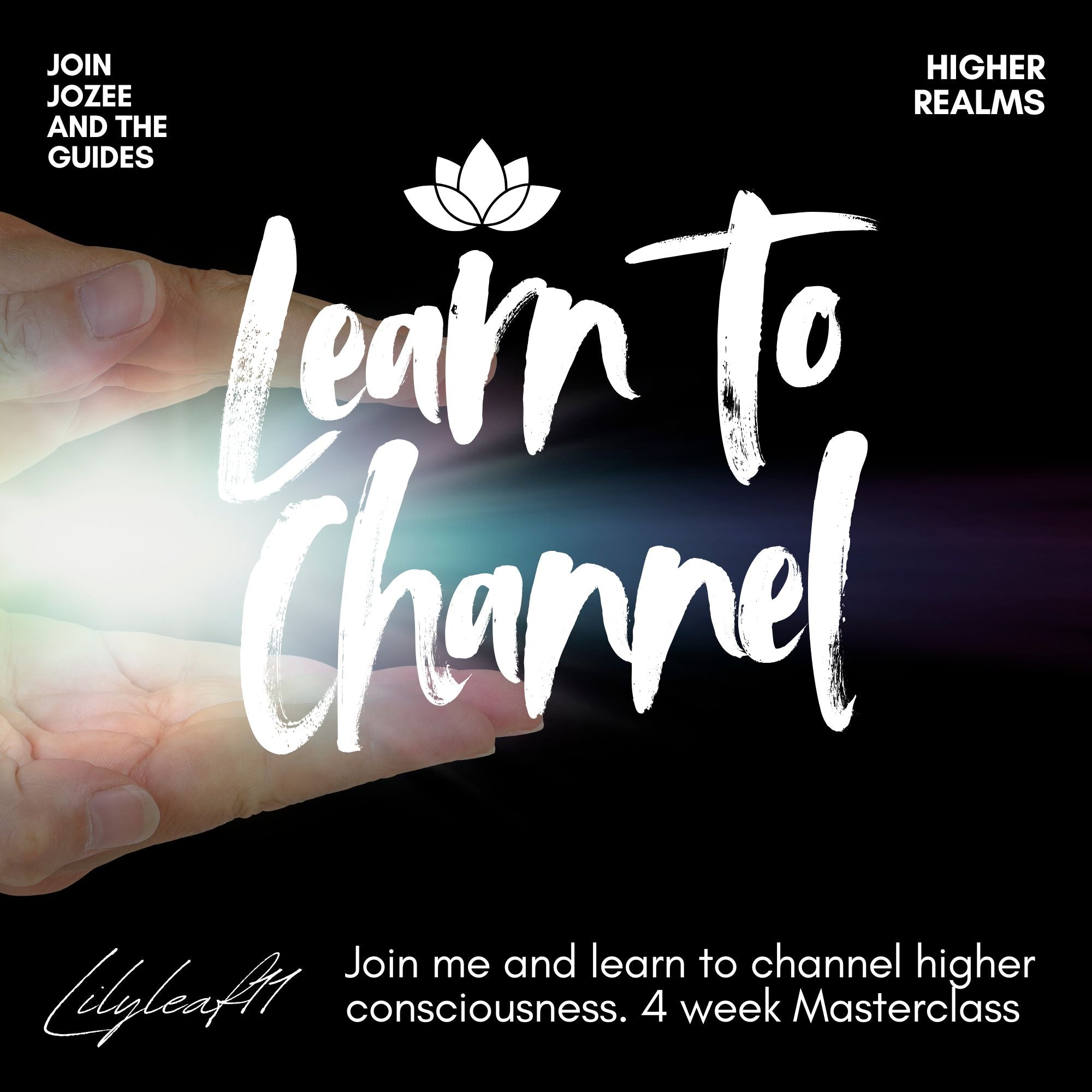 SOLD OUT MORE COMING SOON. SIGN UP FOR EMAILS. LEARN TO CHANNEL - MASTERCLASS 4 WEEK COURSE