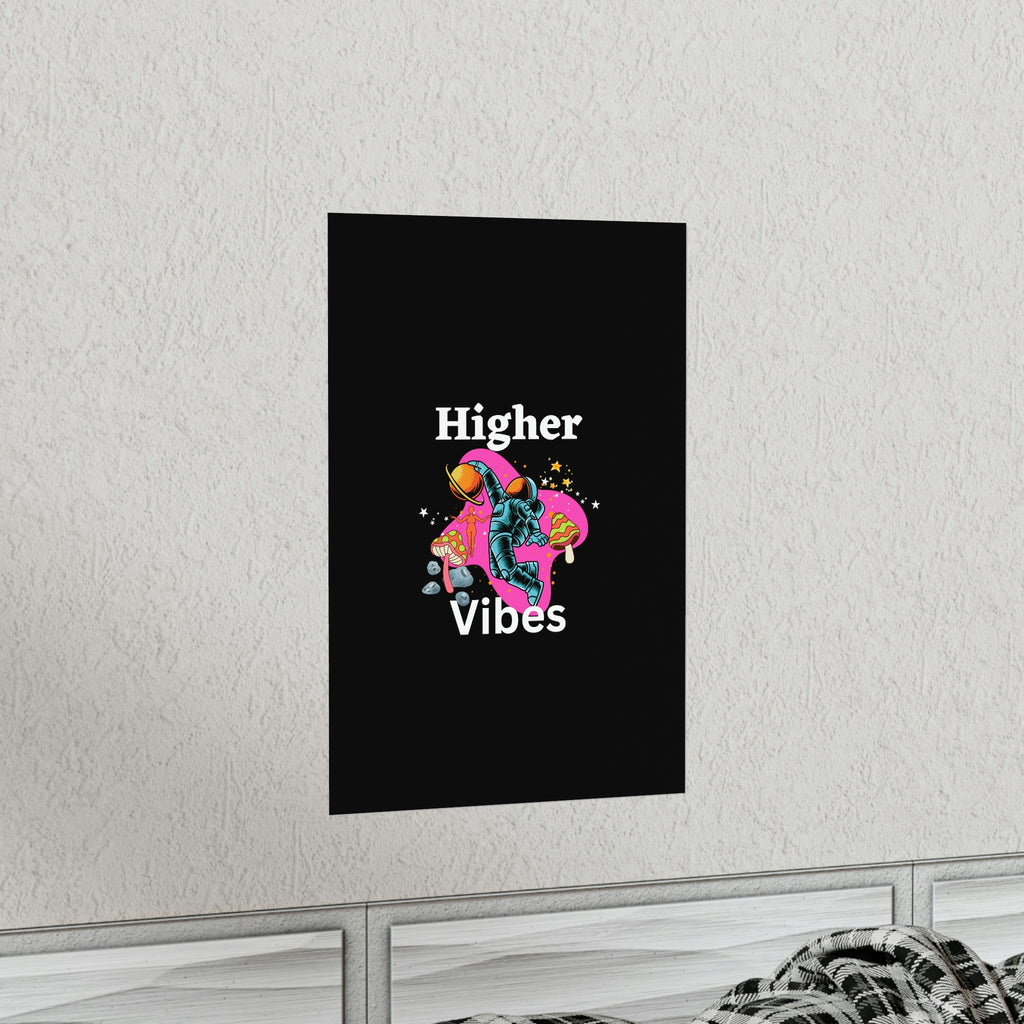 Higher Vibes Premium Matte Vertical Posters