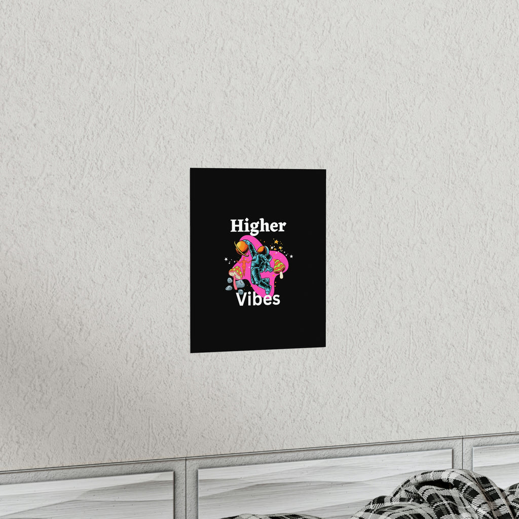 Higher Vibes Premium Matte Vertical Posters