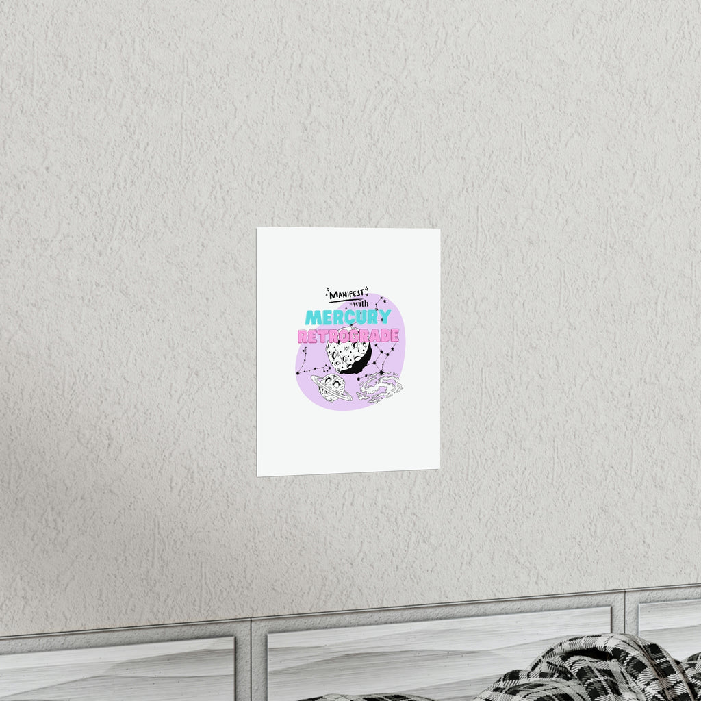 Manifest with Mercury Retrograde Premium Matte Vertical Posters