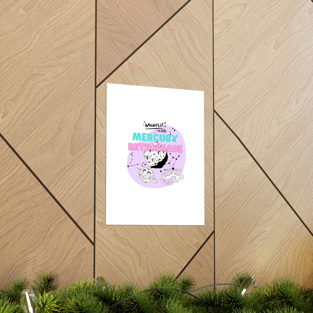Manifest with Mercury Retrograde Premium Matte Vertical Posters