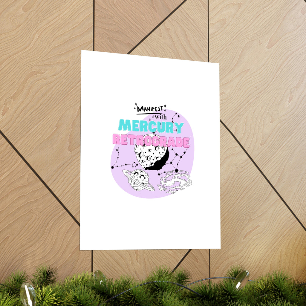 Manifest with Mercury Retrograde Premium Matte Vertical Posters