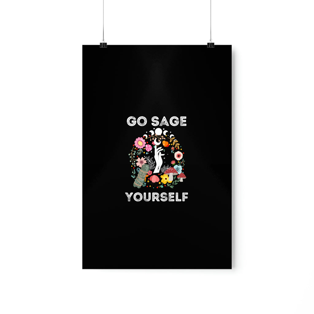 Go Sage Yourself Premium Matte Vertical Posters
