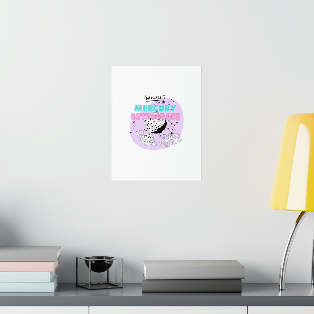 Manifest with Mercury Retrograde Premium Matte Vertical Posters