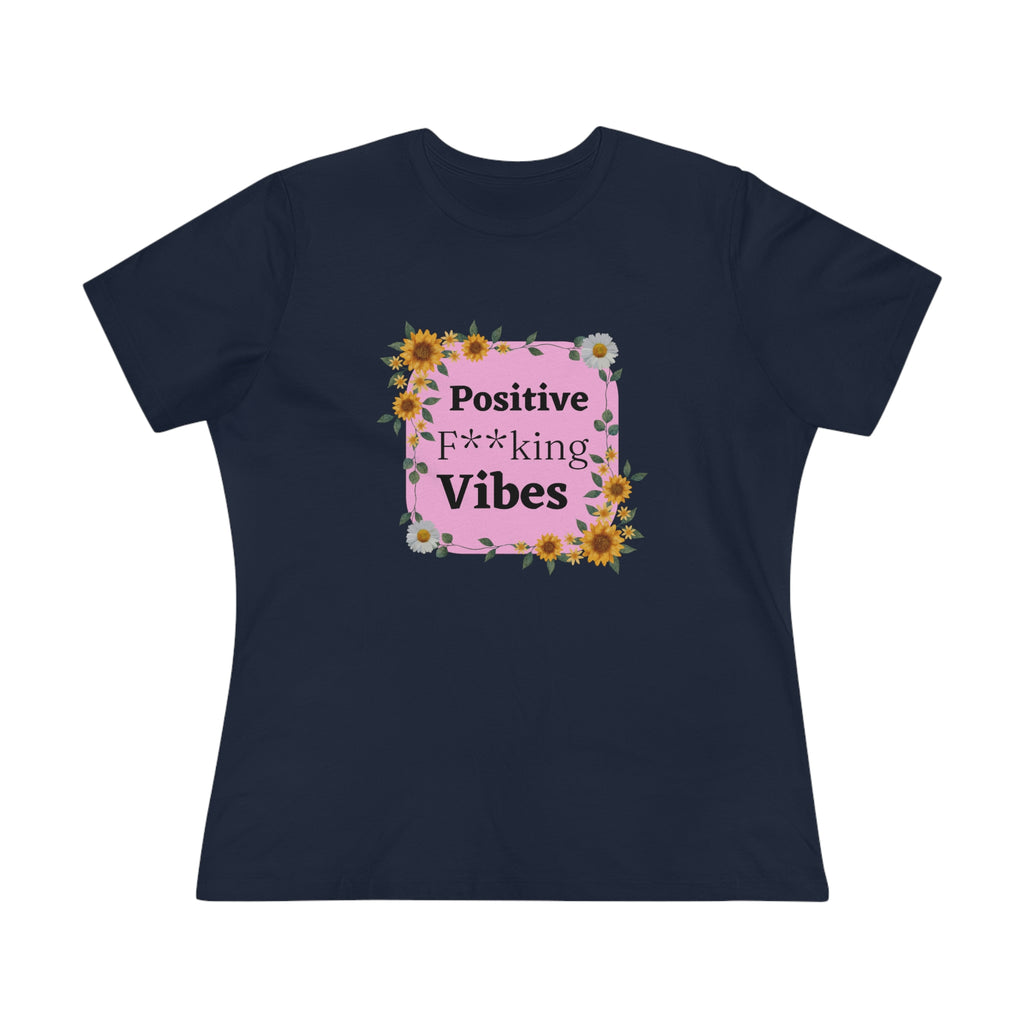 Positive F**king Vibes casual tee
