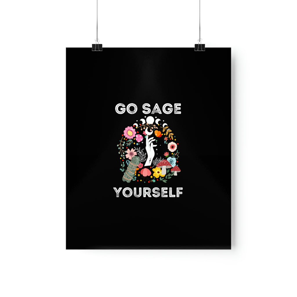 Go Sage Yourself Premium Matte Vertical Posters