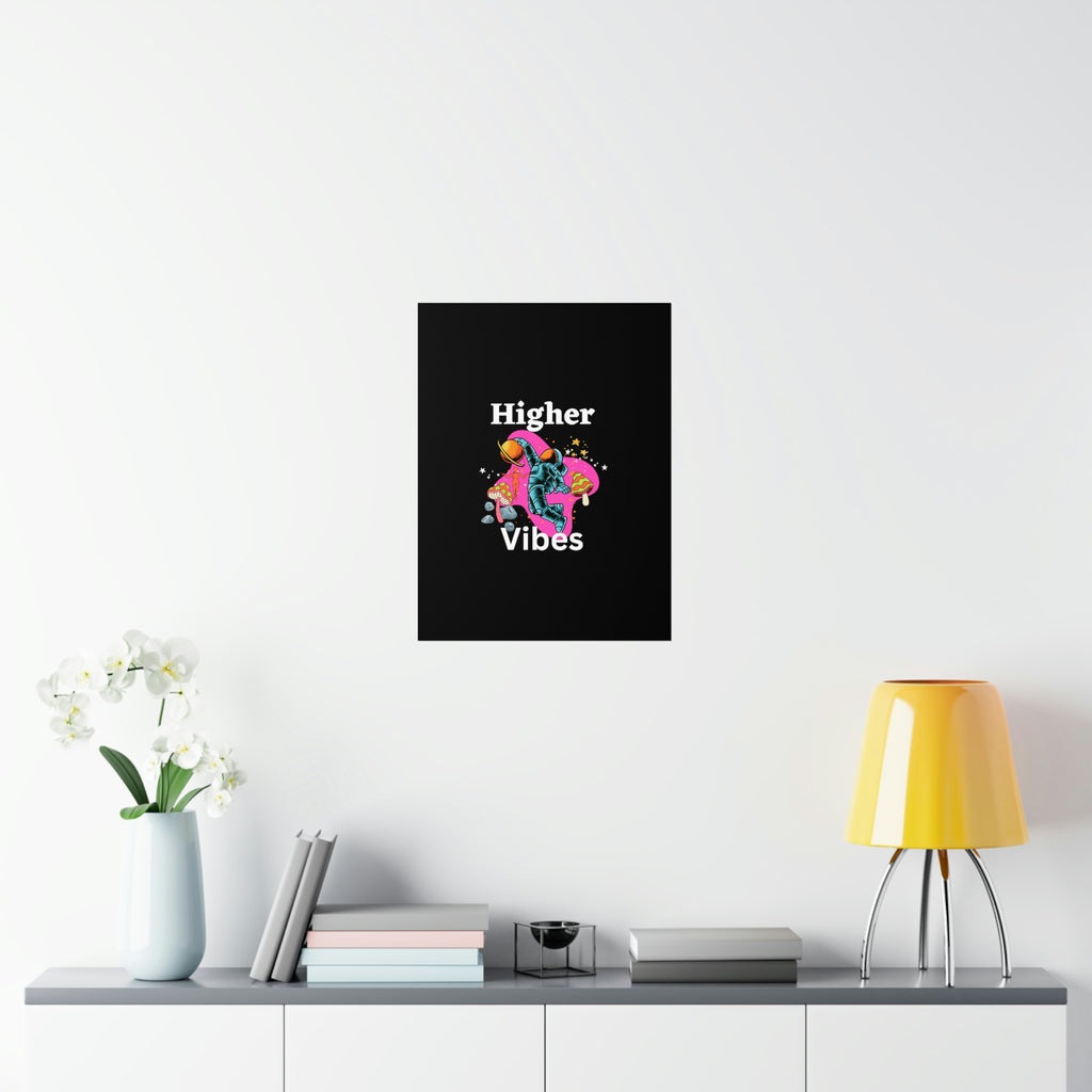 Higher Vibes Premium Matte Vertical Posters